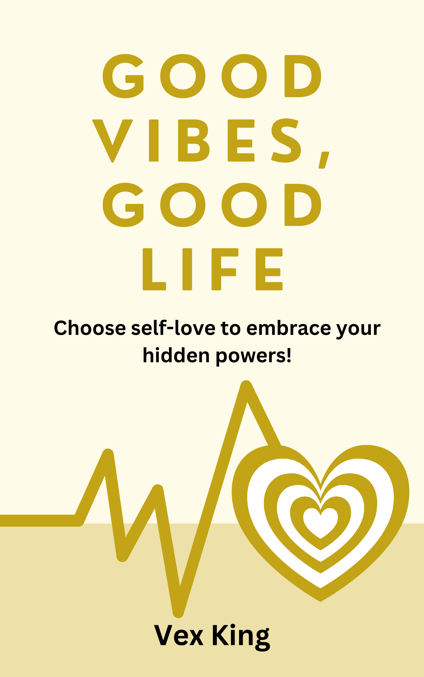 Good Vibes, Good Life